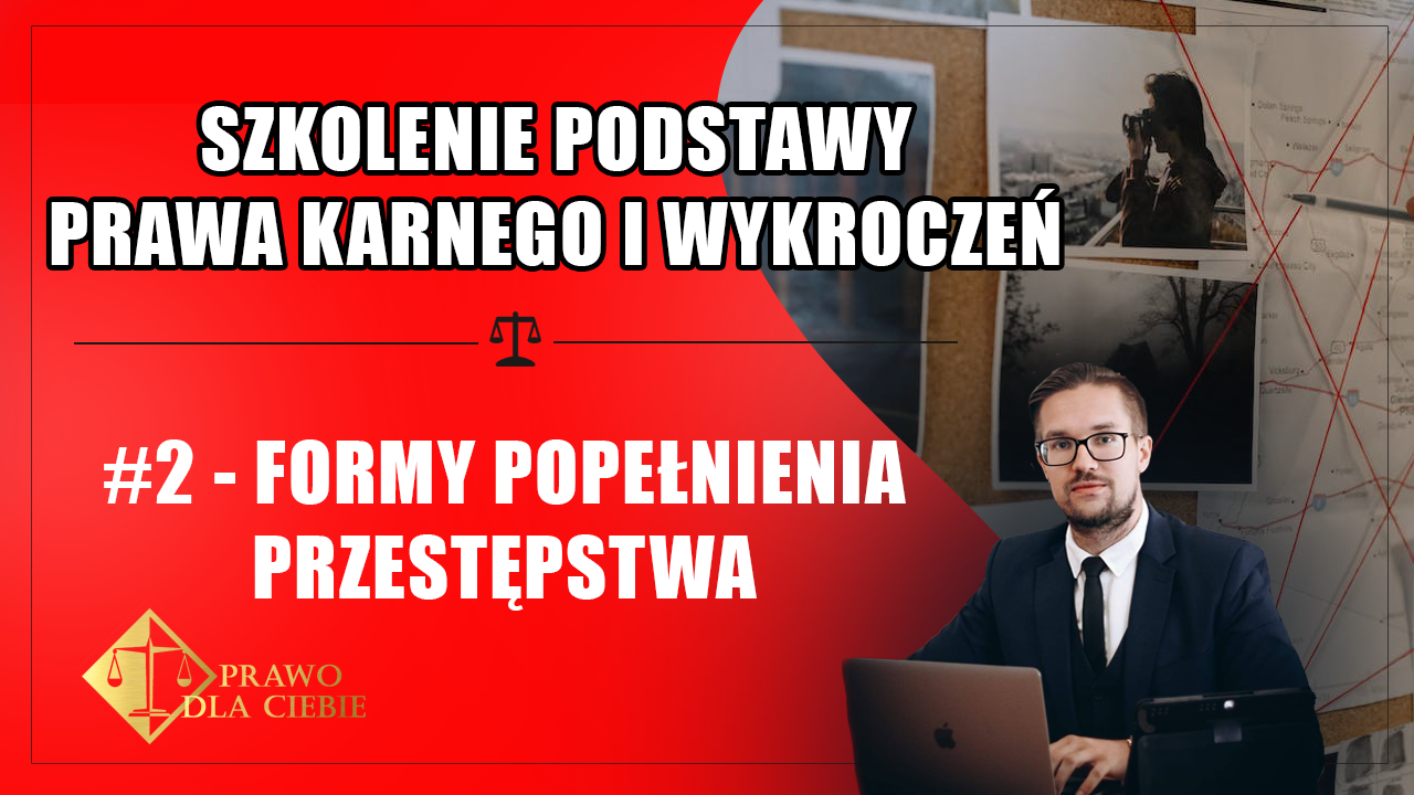 Kurs prawo karne – Formy popełnienia przestępstwa (#2)