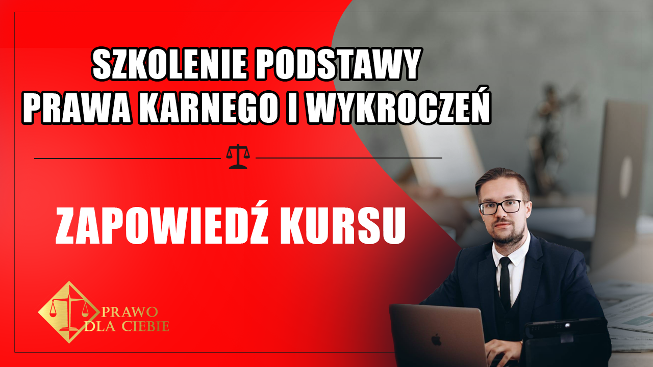 Szkolenie prawo karne online 2024 – Prawo dla Ciebie (zapowiedź)