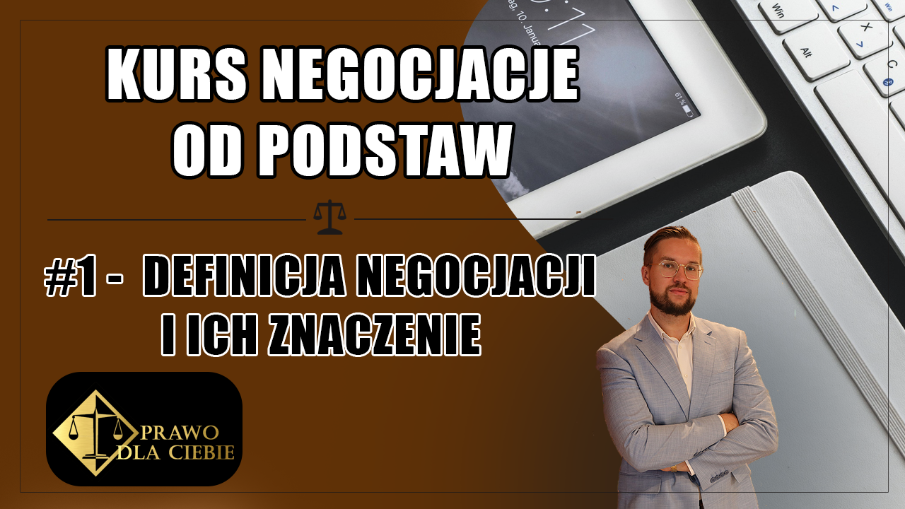 Kurs (szkolenie) negocjacje online: #1 Definicja negocjacji i ich znaczenie